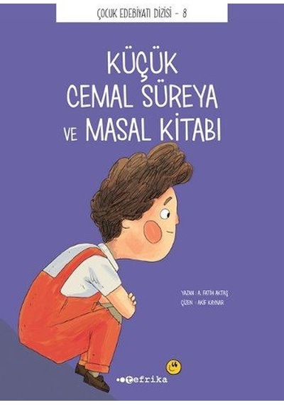 Küçük Cemal Süreya ve Masal Kitabı - A. Fatih Aktaş - Tefrika Yayınları
