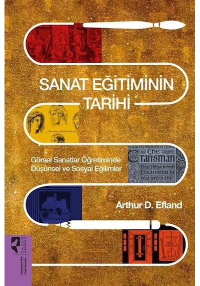 Sanat Eğitiminin Tarihi / Arthur D. Efland