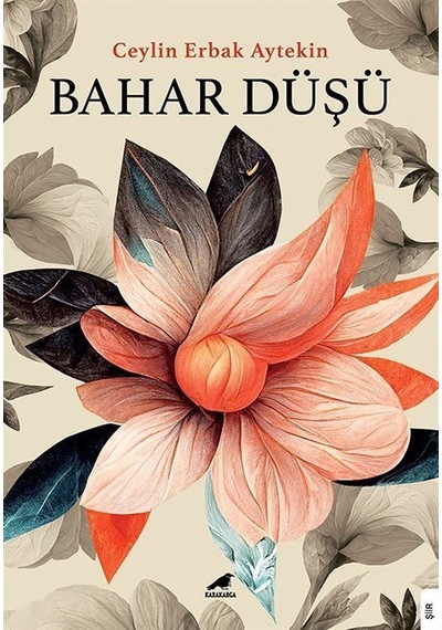 Bahar Düşü - Ceylin Erbak Aytekin - Karakarga