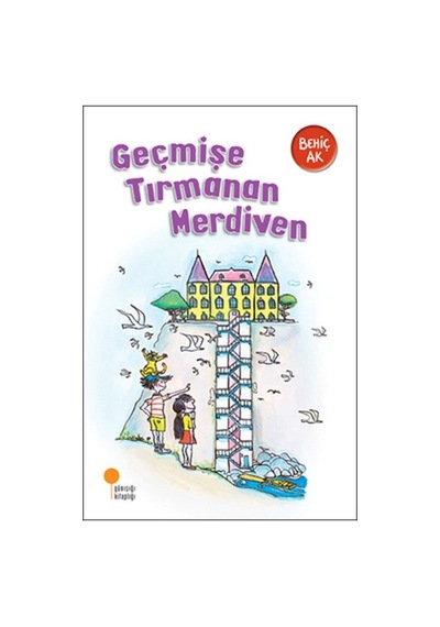 Geçmişe  Tırmanan  Merdiven