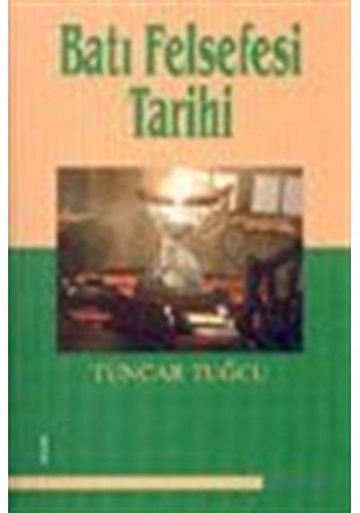Batı Felsefesi Tarihi - Tuncar Tuğcu - Alesta Yayınları