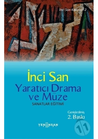 Yaratıcı Drama ve Müze-Sanatlar Eğitimi - İnci San - Yeni İnsan Yayınevi
