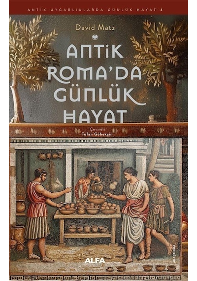 Antik Roma'da Günlük Hayat / David Matz