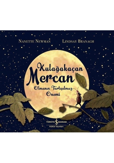 Kulağakaçan Mercan Olmanın Tartışılmaz Önemi - Nanette Newman - İş Bankası Kültür Yayınları