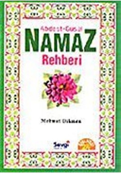 Abdest-Gusül Namaz Rehberi / Mehmet Dikmen