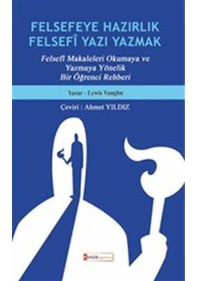 Felsefeye Hazırlık Felsefi Yazı Yazmak - Lewis Vaughn - Kimlik Yayınları