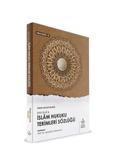 İslam Hukuku Terimleri Sözlüğü -Fıkıh Serisi 4  - Ömer Nasuhi Bilmen  - Nizamiye Akademi
