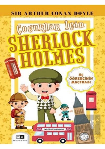 Üç Öğrencinin Macerası - Çocuklar İçin Sherlock Holmes - Sir Arthur Conan Doyle - MK Mirhan Kitap
