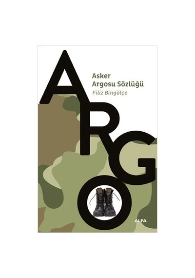 Asker Argosu Sözlüğü - Filiz Bingölçe - Alfa Yayıncılık