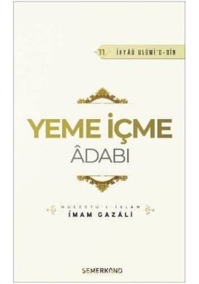 Yeme İçme Adabı - İmam Gazali - Semerkand Yayınları