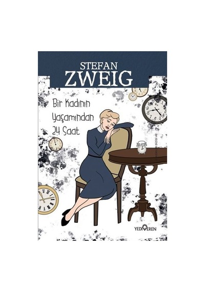 Bir Kadının Yaşamından Yirmi Dört Saat - Stefan Zweig - Yediveren Yayınları