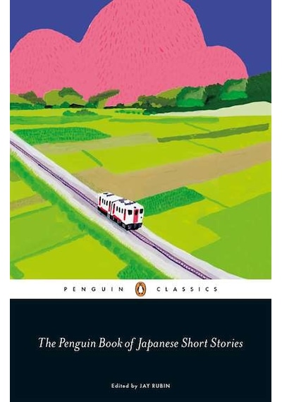 The Penguin Book of Japanese Short Stories (Penguin classics) - Jay Rubin - Penguin Classics