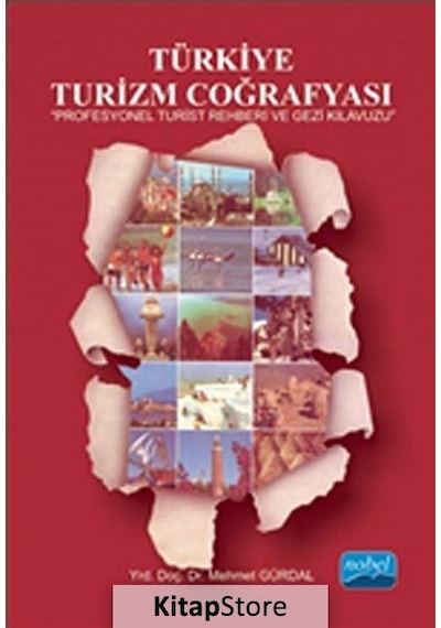 Türkiye Turizm Coğrafyası - Mehmet Gürdal - Nobel Akademik Yayıncılık