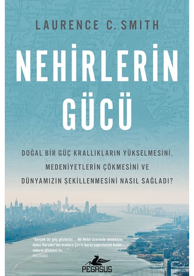 Nehirlerin Gücü Laurence C. Smith
