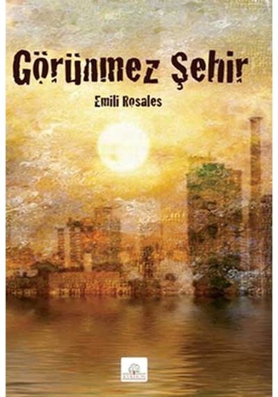 Görünmez Şehir - Emili Rosales - Kyrhos Yayınları
