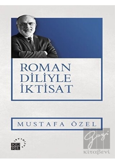 Roman Diliyle İktisat - Mustafa Özel - Küre Yayınları