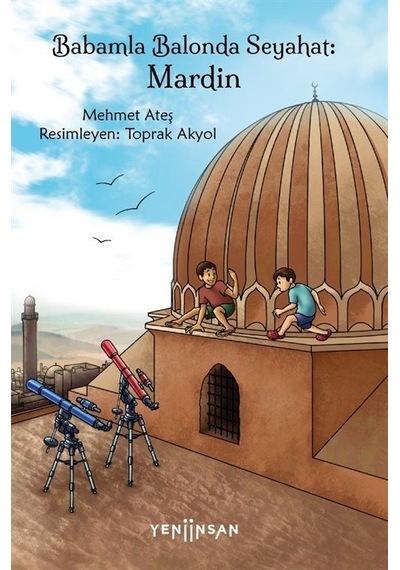 Babamla Balonda Seyahat: Mardin / Mehmet Ateş