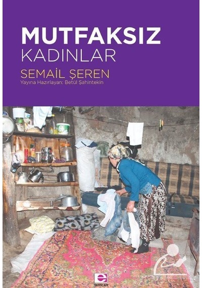 Mutfaksız Kadınlar - Semail Şeren - E Yayınları