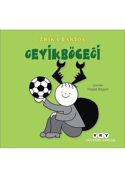 Geyikböceği - Uğurböceği Sevecen ile Salyangoz Tomurcuk - Erika Bartos - Yapı Kredi Yayınları