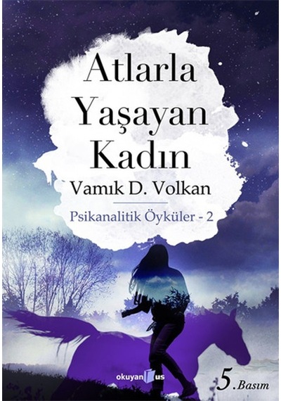 Atlarla Yaşayan Kadın-Psikanalitik Öyküler 2