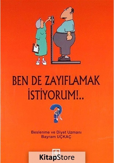 Ben de Zayıflamak İstiyorum!.. - Bayram Uçkaç - Ekin Basım Yayın
