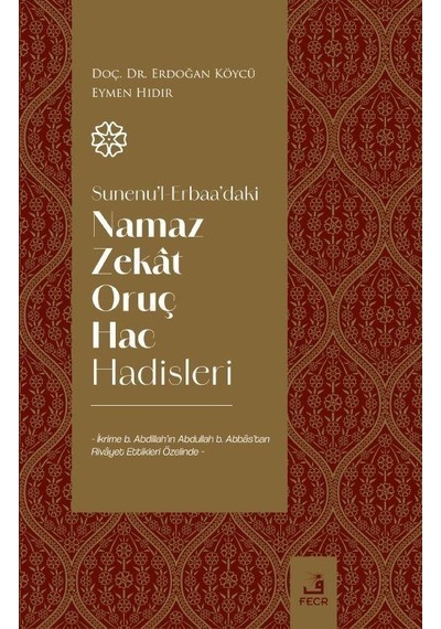 Sunenu'l-erbaa'daki Namaz Zekat Oruç Hac Hadisleri / Dr. Erdoğ...