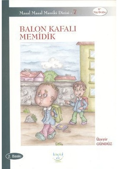 Balon Kafalı Memidik - Üzeyir Gündüz - Küçük Ev Yayınları