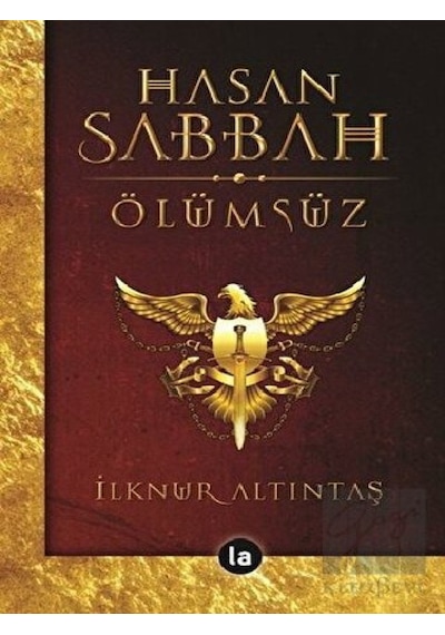 Hasan Sabbah Ölümsüz - İlknur Altıntaş - La Kitap