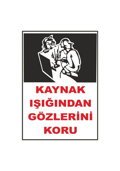 Jetyazdır Uyarı Levhaları ''kaynak Işıgından Gözlerini Koru '' A4 Pvc 30 21 Cm