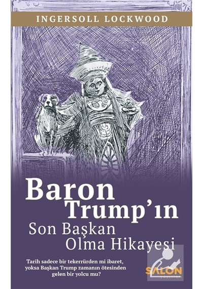 Baron Trump'ın Son Başkan Olma Hikayesi / Ingersoll Lockwood