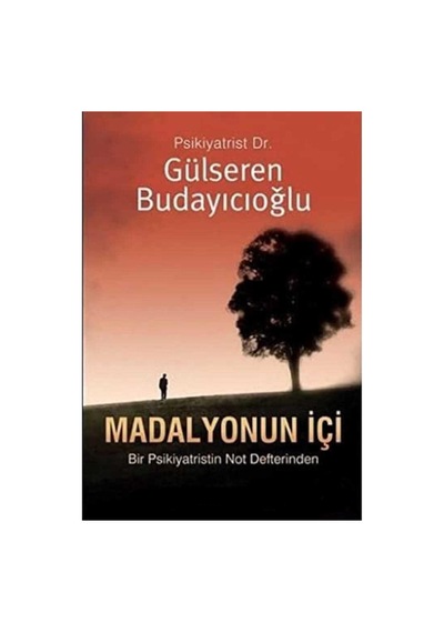 Madalyonun İçi: Bir Psikiyatristin Not Defterinden - Gülseren Budayıcıoğlu