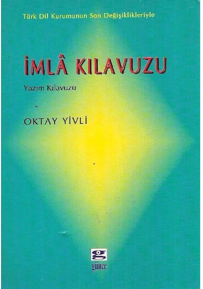 İmla Kılavuzu Yazım Kılavuzu - Oktay Yivli 2.el