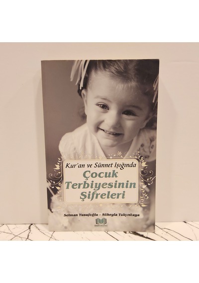 Kur' An Ve Sünnet Işığında Çocuk Terbiyesinin Şifreleri