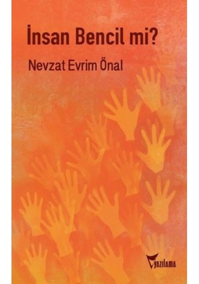 İnsan Bencil mi? Bireyin Toplumsallığı Üzerine Bir İnceleme - Nevzat Evrim Önal - Yazılama