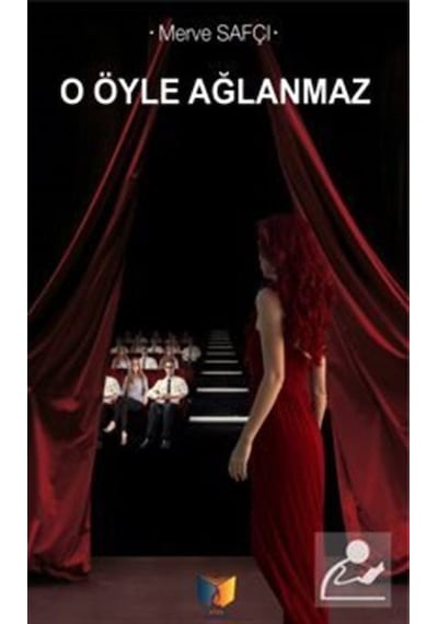 O Öyle Ağlanmaz - Merve Safçı - Ateş Yayınları