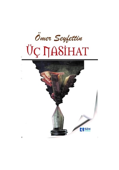 Üç Nasihat - Ömer Seyfettin - Sen Yayınları