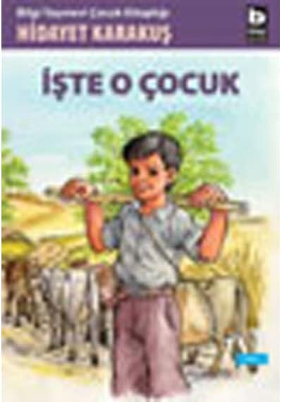 İşte O Çocuk - Hidayet Karakuş - Bilgi Yayınevi