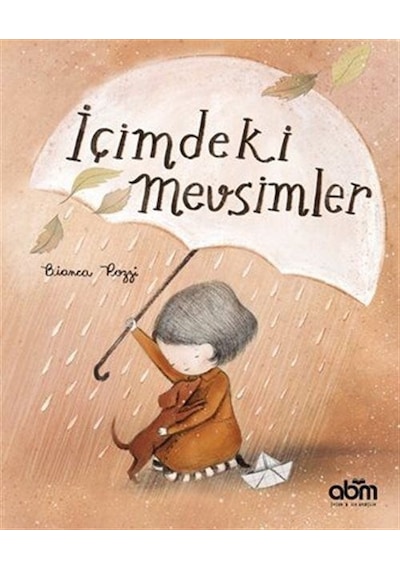 İçimdeki Mevsimler - Bianca Pozzi - Abm Yayınevi