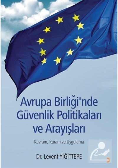 Avrupa Birliğinde Güvenlik Politikaları ve Arayışları - Levent Yiğittepe - Cinius