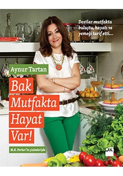 Bak Mutfakta Hayat Var - Aynur Tartan - Doğan Kitap