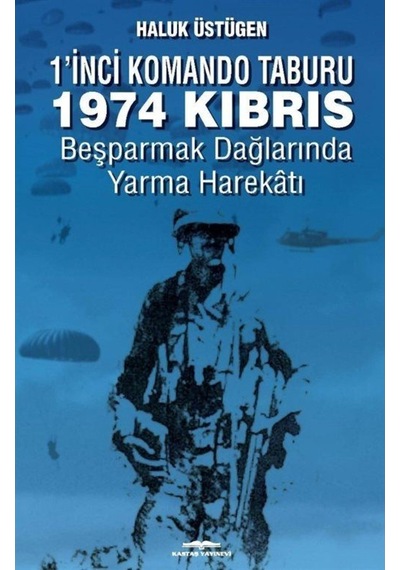 1'Nci Komando Taburu 1974 Kıbrıs / Haluk Üstügen 9789752822504