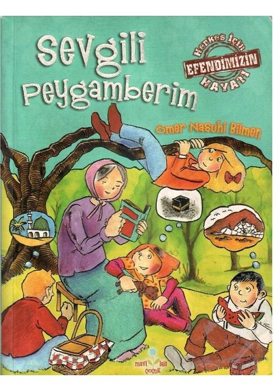 Sevgili Peygamberim Herkes İçin Efendimizin Hayatı - Ömer Nasuhi Bilmen