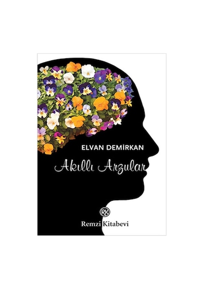 Akıllı Arzular - Elvan Demirkan - Remzi Kitabevi