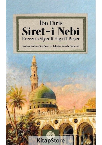 Siret-i Nebi: Evcezu's Siyer li Hayri'l Beşer - İbn Faris - Bulak Neşriyat
