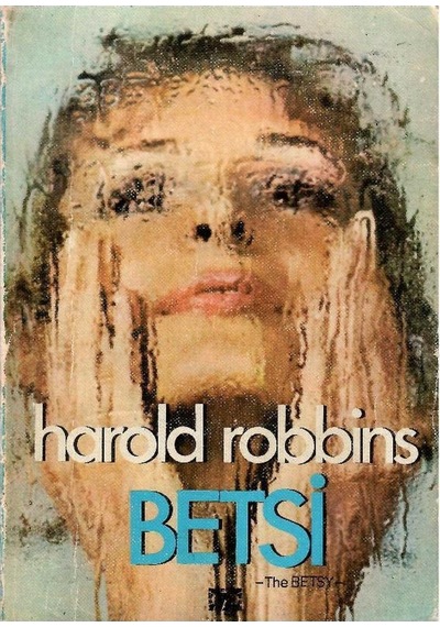 Betsi - Harold Robbins The Betsy - Harold Robbins 1.baskı