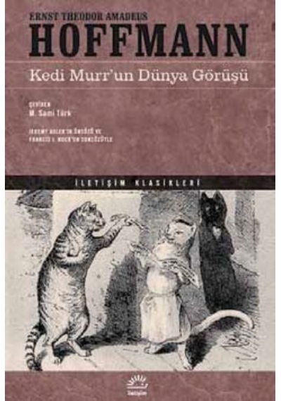 Kedi Murr'un Dünya Görüşü - Hoffmann - İletişim Yayınları
