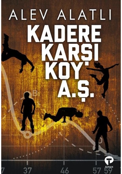 Kadere Karşı Koy A. Ş. - Alev Alatlı - Turkuvaz Kitap