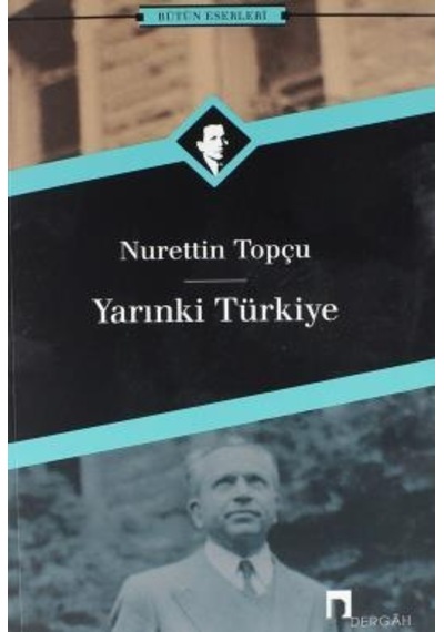 Yarınki Türkiye - Nurettin Topçu - Dergah