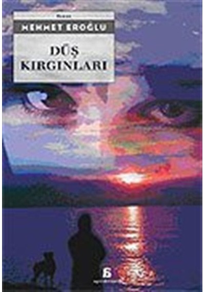 Düş Kırgınları - Mehmet Eroğlu - Agora Kitaplığı