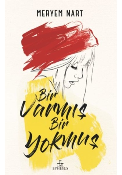 Bir Varmış Bir Yokmuş - Meryem Nart - Ephesus Yayınları